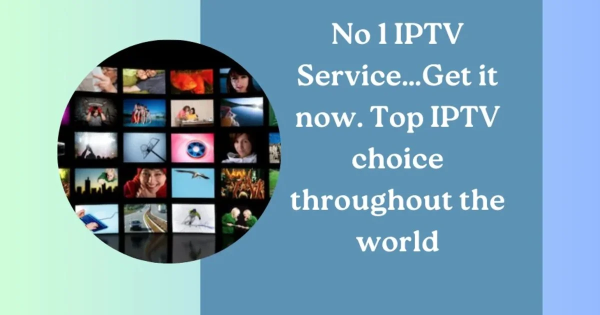 Get the No.1 IPTV Service, Trusted Worldwide Get the No.1 IPTV Service, Trusted Worldwide